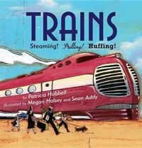 Cover image for Trains: Steaming! Pulling! Huffing!