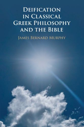 Cover image for Deification in Classical Greek Philosophy and the Bible