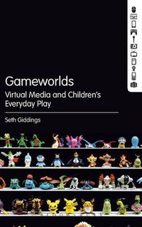 Cover image for Gameworlds: Virtual Media and Children's Everyday Play