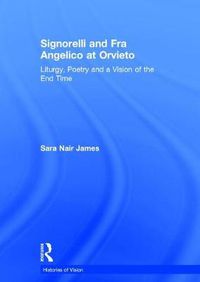 Cover image for Signorelli and Fra Angelico at Orvieto: Liturgy, Poetry and a Vision of the End Time