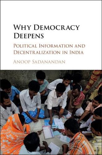 Cover image for Why Democracy Deepens: Political Information and Decentralization in India