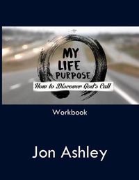 Cover image for My Life Purpose: How to Discover God's Call