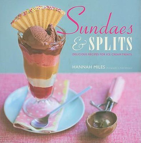 Cover image for Sundaes & Splits: Delicious Recipes for Ice Cream Treats