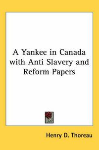 Cover image for A Yankee in Canada with Anti Slavery and Reform Papers