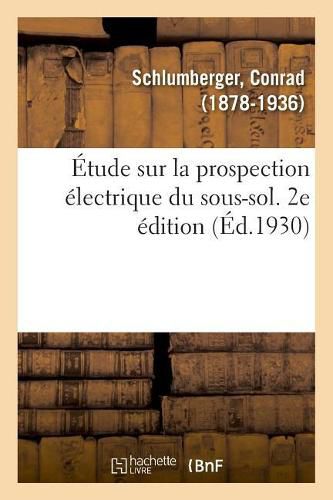 Cover image for Etude Sur La Prospection Electrique Du Sous-Sol. 2e Edition