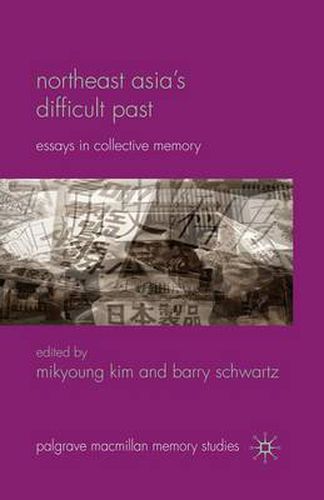 Cover image for Northeast Asia's Difficult Past: Essays in Collective Memory