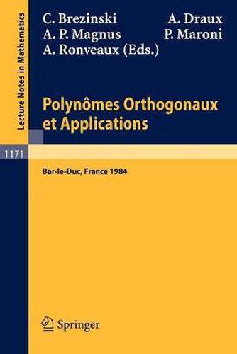 Cover image for Polynomes Orthogonaux Et Applications: Proceedings of the Laguerre Symposium Held at Bar-Le-Duc, October 15-18, 1984