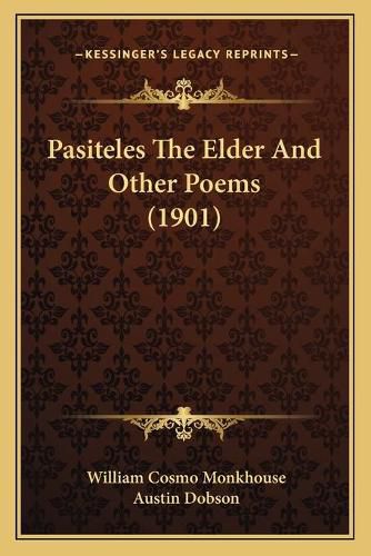 Pasiteles the Elder and Other Poems (1901)