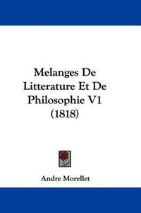 Cover image for Melanges De Litterature Et De Philosophie V1 (1818)