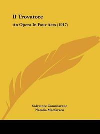 Cover image for Il Trovatore: An Opera in Four Acts (1917)