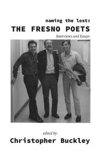 Cover image for Naming the Lost: The Fresno Poets: Interviews and Essays