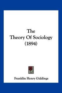 Cover image for The Theory of Sociology (1894)