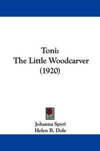 Cover image for Toni: The Little Woodcarver (1920)