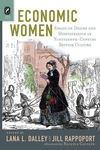 Cover image for Economic Women: Essays on Desire and Dispossession in Nineteenth-Century British Culture