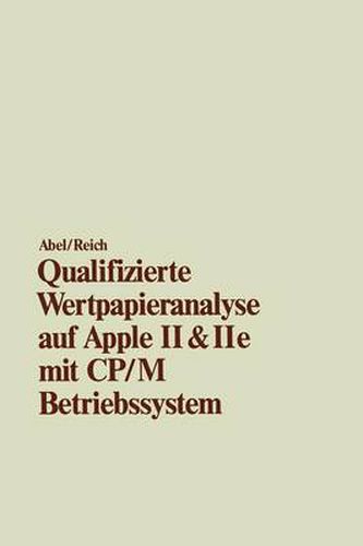 Cover image for Qualifizierte Wertpapieranalyse Auf Apple II & II E: -- Mit Cp/M Betriebssystem --