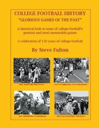 Cover image for College Football History Glorious Games of the Past