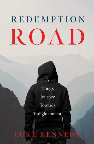 Redemption Road: A Thug's Journey Towards Enlightenment