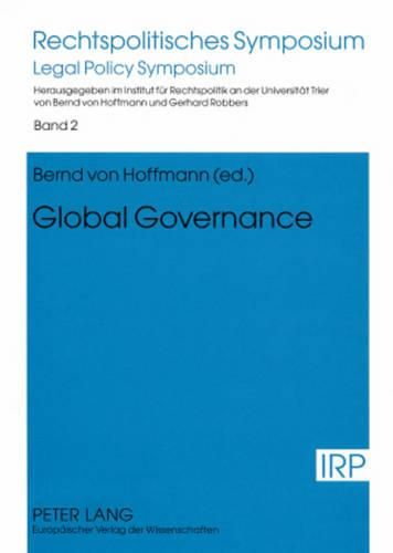 Cover image for Global Governance: Reports and Discussions of a Symposium Held in Trier on October 9th and 10th, 2003