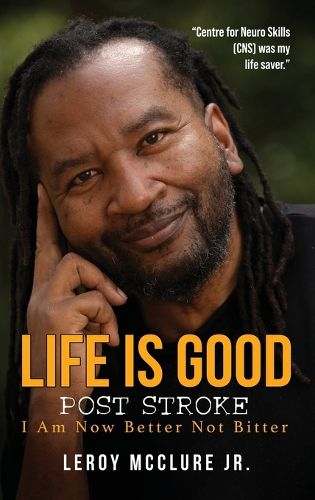 Cover image for Life is Good, Post Stroke