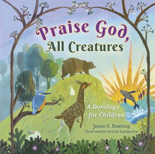 Cover image for Praise God, All Creatures