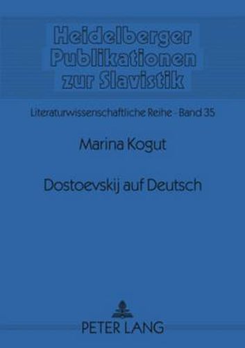 Cover image for Dostoevskij auf Deutsch: Vergleichende Analyse fuenf deutscher Uebersetzungen des Romans  Besy-  Im Anhang Interviews der Autorin mit Swetlana Geier und Egon Ammann