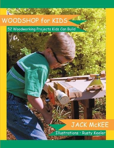 Cover image for Woodshop for Kids: 52 Woodworking Projects Kids can Build