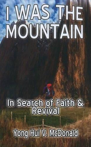 Cover image for I Was the Mountain: In Search of Faith & Revival