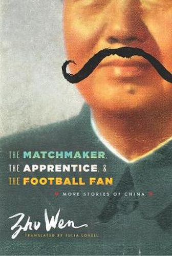 Cover image for The Matchmaker, the Apprentice, and the Football Fan: More Stories of China