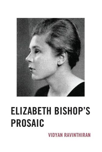 Cover image for Elizabeth Bishop's Prosaic