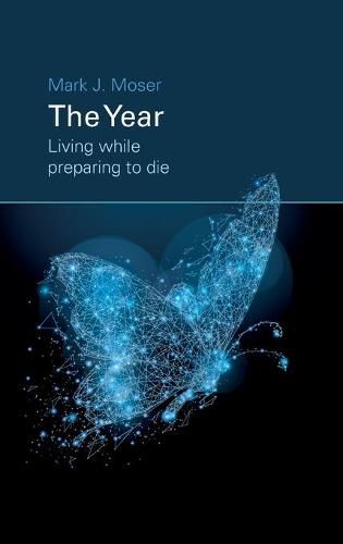 Cover image for The Year: Living while preparing to die