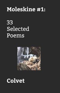 Cover image for Moleskine #1: 33 Selected Poems