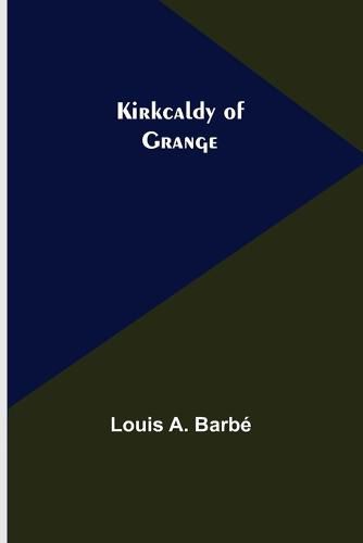 Cover image for Kirkcaldy of Grange