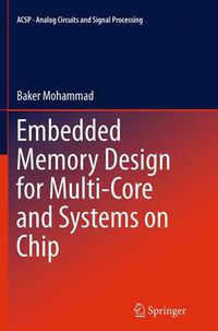 Cover image for Embedded Memory Design for Multi-Core and Systems on Chip