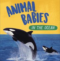 Cover image for Animal Babies: In the Ocean