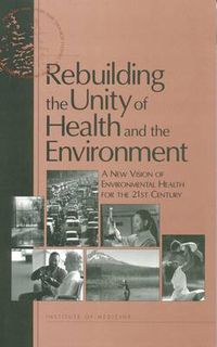 Cover image for Rebuilding the Unity of Health and the Environment: A New Vision of Environmental Health for the 21st Century