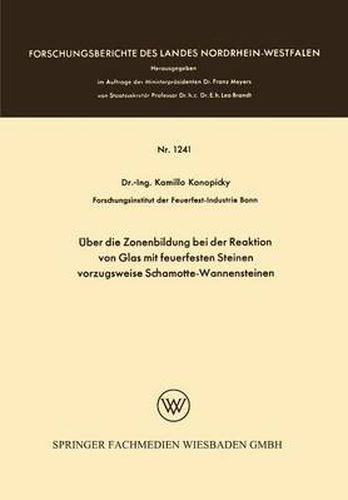 Cover image for UEber Die Zonenbildung Bei Der Reaktion Von Glas Mit Feuerfesten Steinen, Vorzugsweise Schamotte-Wannensteinen