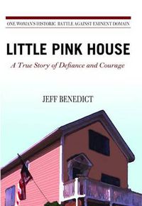 Cover image for Little Pink House: A True Story of Defiance and Courage