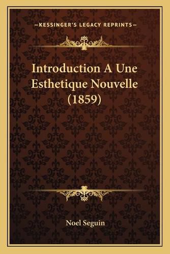 Introduction a Une Esthetique Nouvelle (1859)