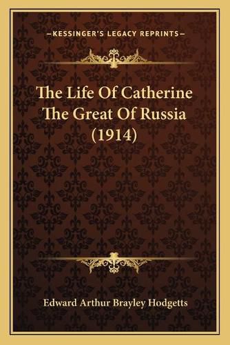 Cover image for The Life of Catherine the Great of Russia (1914)