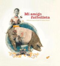 Cover image for Mi Amigo Futbolista