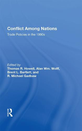 Conflict Among Nations: Trade Policies in the 1990s