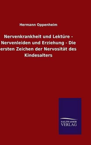 Cover image for Nervenkrankheit und Lekture - Nervenleiden und Erziehung - Die ersten Zeichen der Nervositat des Kindesalters