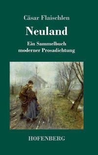 Cover image for Neuland: Ein Sammelbuch moderner Prosadichtung (1894)