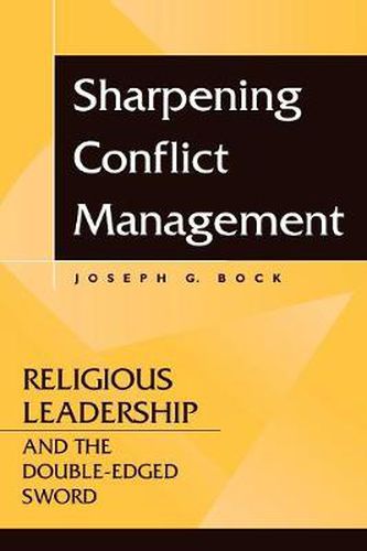 Cover image for Sharpening Conflict Management: Religious Leadership and the Double-edged Sword