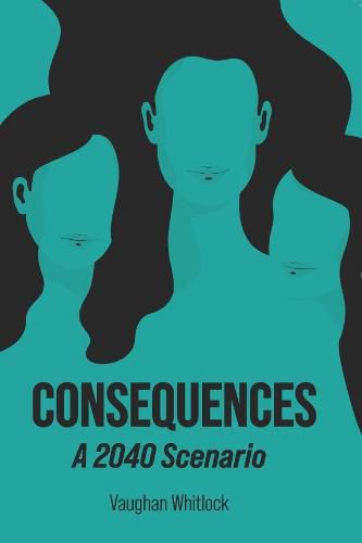 Cover image for CONSEQUENCES: A 2040 Scenario