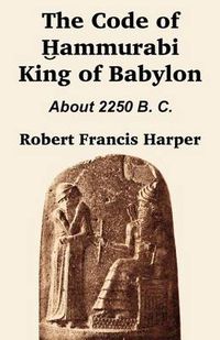 Cover image for The Code of Hammurabi King of Babylon