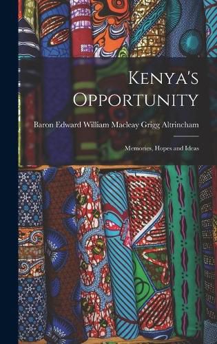 Cover image for Kenya's Opportunity; Memories, Hopes and Ideas