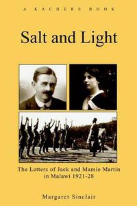 Cover image for Salt and Light: The Letters of Mamie and Jack Martin from Malawi (1921-1928)