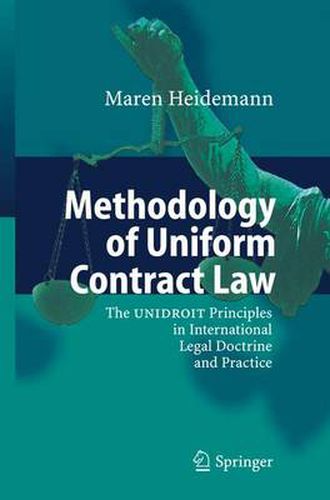 Cover image for Methodology of Uniform Contract Law: The UNIDROIT Principles in International Legal Doctrine and Practice