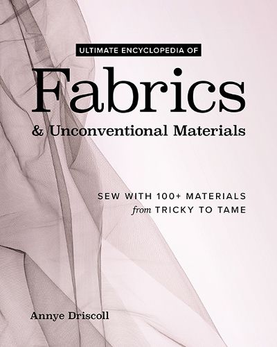 Cover image for Ultimate Encyclopedia of Fabrics & Unconventional Materials